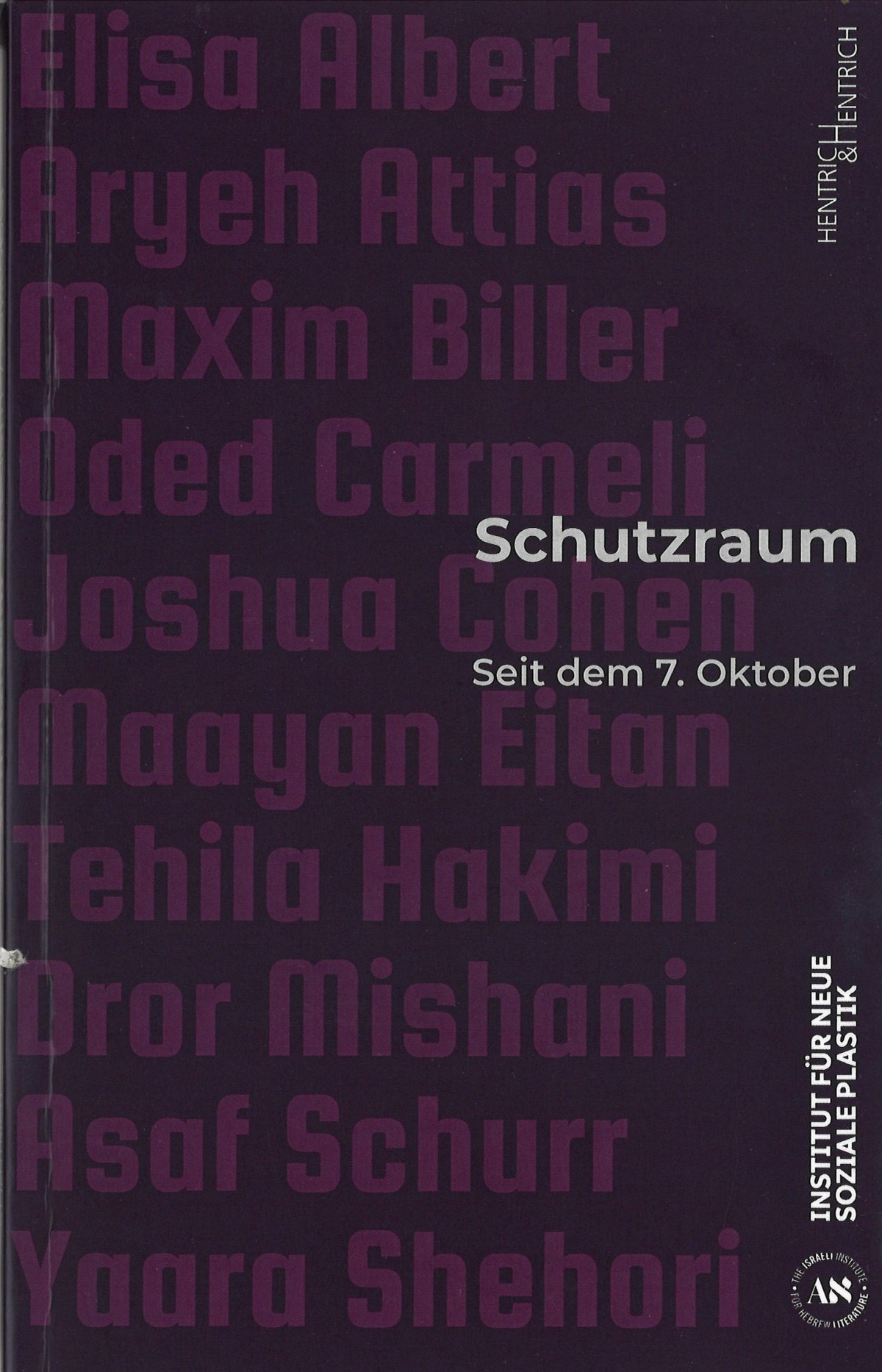 Book cover Schutzraum Seit dem 7. Oktober: Dark purple cover with names Elisa Albert, Aryeh Attias, Maxim Biller, Oded Carmeli, Joshua Cohen, Maayan Eitan, Tehila Hakimi, Dror Mishani, Asaf Schurr, Yaara Shehori and 'Schutzraum Seit dem 7. Oktober' in center.